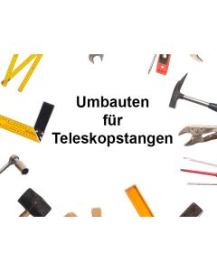 Umbauten Teleskopstangen Zweckentfremden und Lösungen